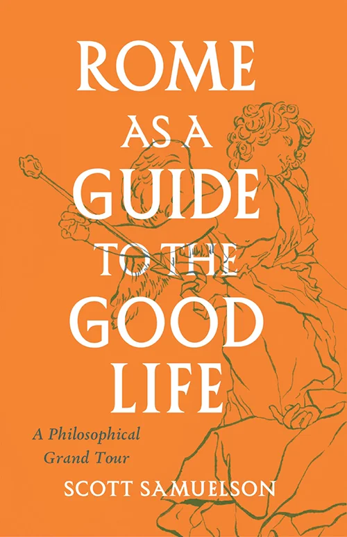 Rome As a Guide to the Good Life - Cover